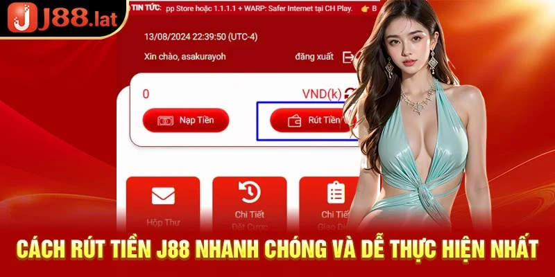 Cách rút tiền J88 nhanh chóng và dễ thực hiện nhất