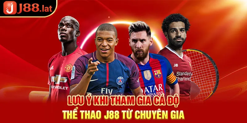 Lưu ý khi tham gia cá độ thể thao j88 từ chuyên gia