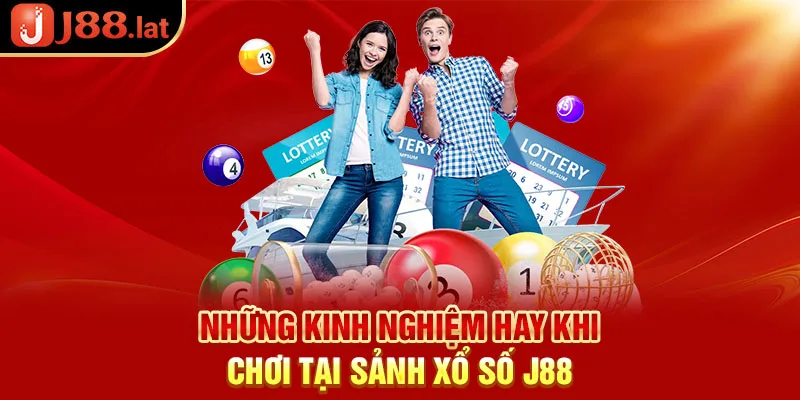 Những kinh nghiệm hay khi chơi tại sảnh xổ số J88