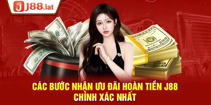 Các bước nhận ưu đãi hoàn tiền J88 chính xác nhất