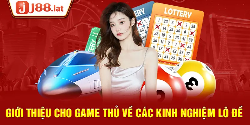 Giới thiệu cho game thủ về các kinh nghiệm lô đề