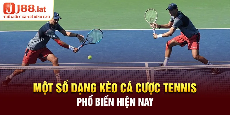 Một số dạng kèo Cá cược tennis phổ biến hiện nay