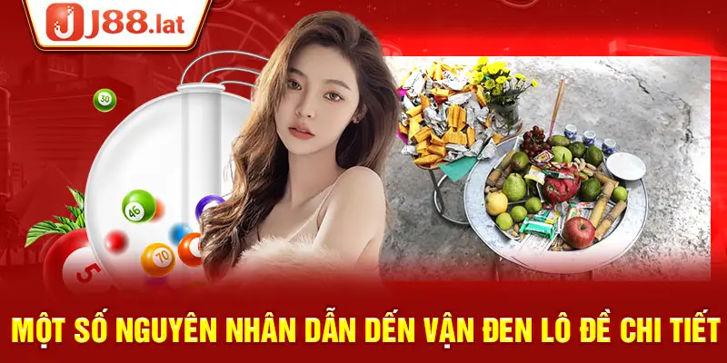 Một số nguyên nhân dẫn dến vận đen lô đề chi tiết