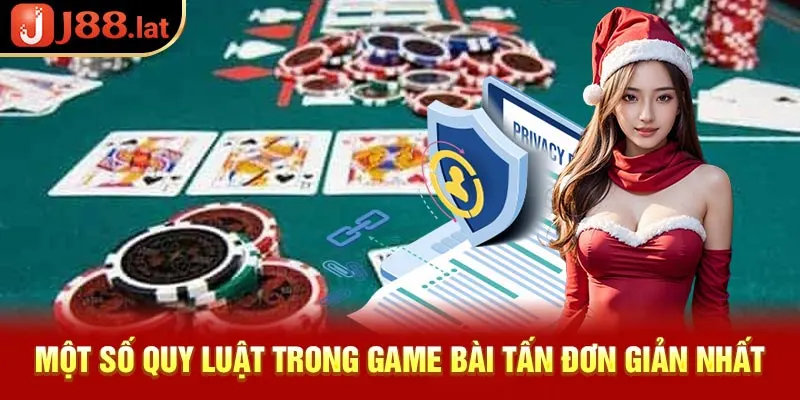 Một số quy luật trong game bài tấn đơn giản nhất