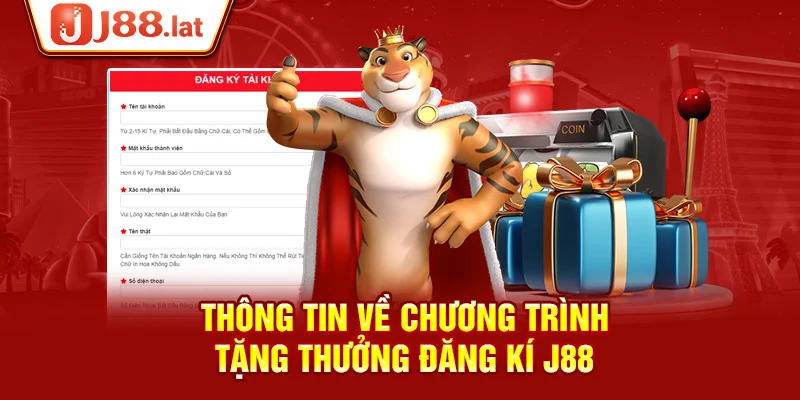 Thông tin về chương trình tặng thưởng đăng kí J88